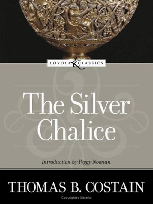 Title details for The Silver Chalice by Thomas B. Costain - Available